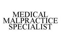 MEDICAL MALPRACTICE SPECIALIST