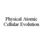 PHYSICAL ATOMIC CELLULAR EVOLUTION