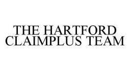 THE HARTFORD CLAIMPLUS TEAM