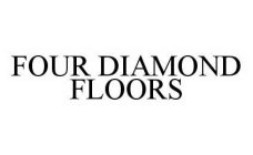 FOUR DIAMOND FLOORS