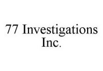 77 INVESTIGATIONS INC.