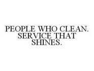 PEOPLE WHO CLEAN. SERVICE THAT SHINES.