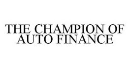 THE CHAMPION OF AUTO FINANCE