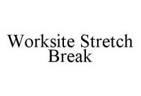 WORKSITE STRETCH BREAK