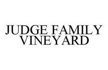 JUDGE FAMILY VINEYARD