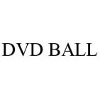 DVD BALL