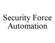SECURITY FORCE AUTOMATION