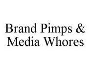 BRAND PIMPS & MEDIA WHORES