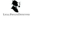 LEGAL PRIVATE DETECTIVES