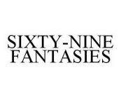 SIXTY-NINE FANTASIES