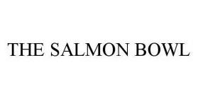 THE SALMON BOWL
