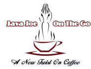 JAVA JOE ON THE GO, A NEW TWIST ON COFFEE