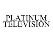 PLATINUM TELEVISION