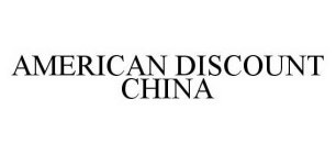 AMERICAN DISCOUNT CHINA