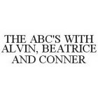 THE ABC'S WITH ALVIN, BEATRICE AND CONNER