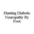 HUNTING DIABETIC NEUROPATHY BY FOOT