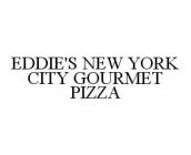 EDDIE'S NEW YORK CITY GOURMET PIZZA