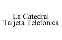 LA CATEDRAL TARJETA TELEFONICA