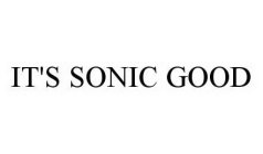 IT'S SONIC GOOD