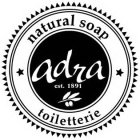 ADRA EST. 1891 NATURAL SOAP TOILETTERIE