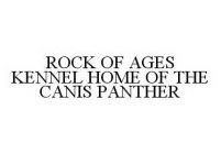 ROCK OF AGES KENNEL HOME OF THE CANIS PANTHER