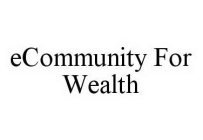 ECOMMUNITY FOR WEALTH