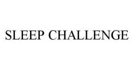 SLEEP CHALLENGE