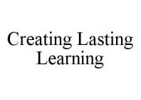 CREATING LASTING LEARNING