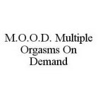 M.O.O.D. MULTIPLE ORGASMS ON DEMAND
