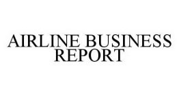 AIRLINE BUSINESS REPORT