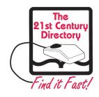 THE 21ST CENTURY DIRECTORY FIND IT FAST!