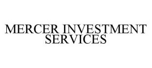 MERCER INVESTMENT SERVICES