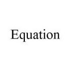 EQUATION