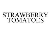 STRAWBERRY TOMATOES