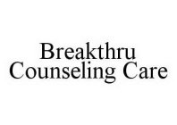 BREAKTHRU COUNSELING CARE