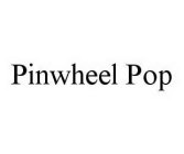 PINWHEEL POP
