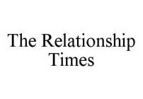 THE RELATIONSHIP TIMES