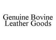 GENUINE BOVINE LEATHER GOODS