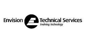 ENVISION TECHNICAL SERVICES EVOLVING TECHNOLOGY
