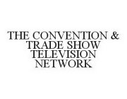 THE CONVENTION & TRADE SHOW TELEVISION NETWORK