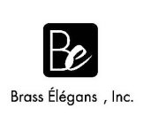 BE BRASS ÉLÉGANS, INC.