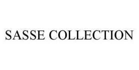 SASSE COLLECTION