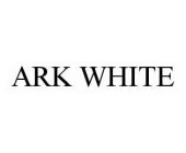 ARK WHITE