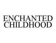 ENCHANTED CHILDHOOD