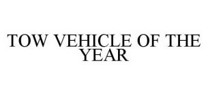 TOW VEHICLE OF THE YEAR
