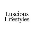 LUSCIOUS LIFESTYLES