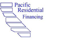 PACIFIC RESIDENTIAL FINANCING