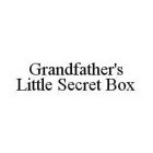 GRANDFATHER'S LITTLE SECRET BOX