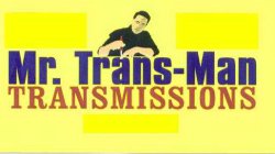 MR. TRANS-MAN TRANSMISSIONS