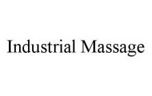 INDUSTRIAL MASSAGE